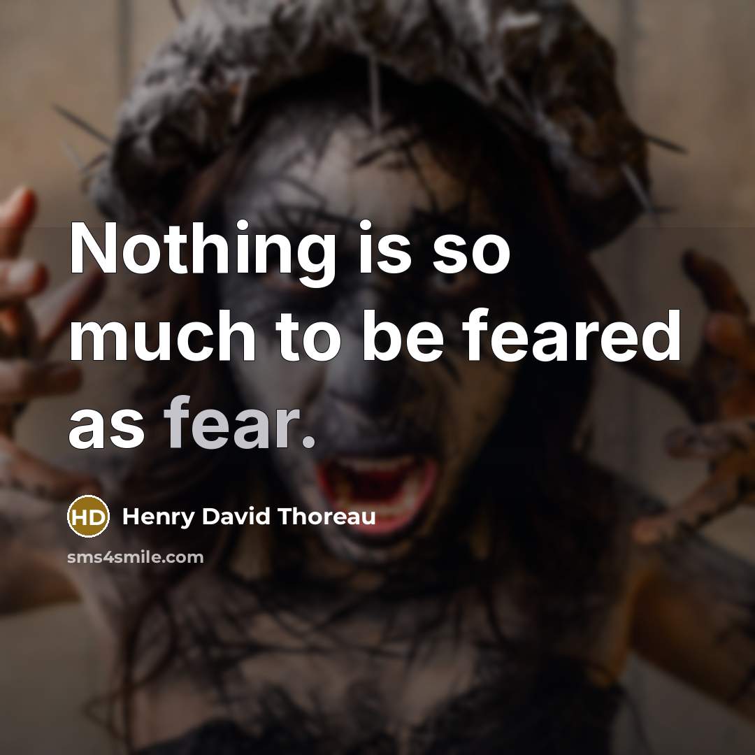 “Nothing is so much to be feared as fear.…” quote by Henry David Thoreau