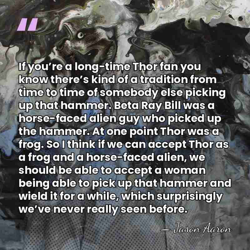 If you’re a long-time Thor fan you know there’s kind of a&hellip; - Jason Aaron
