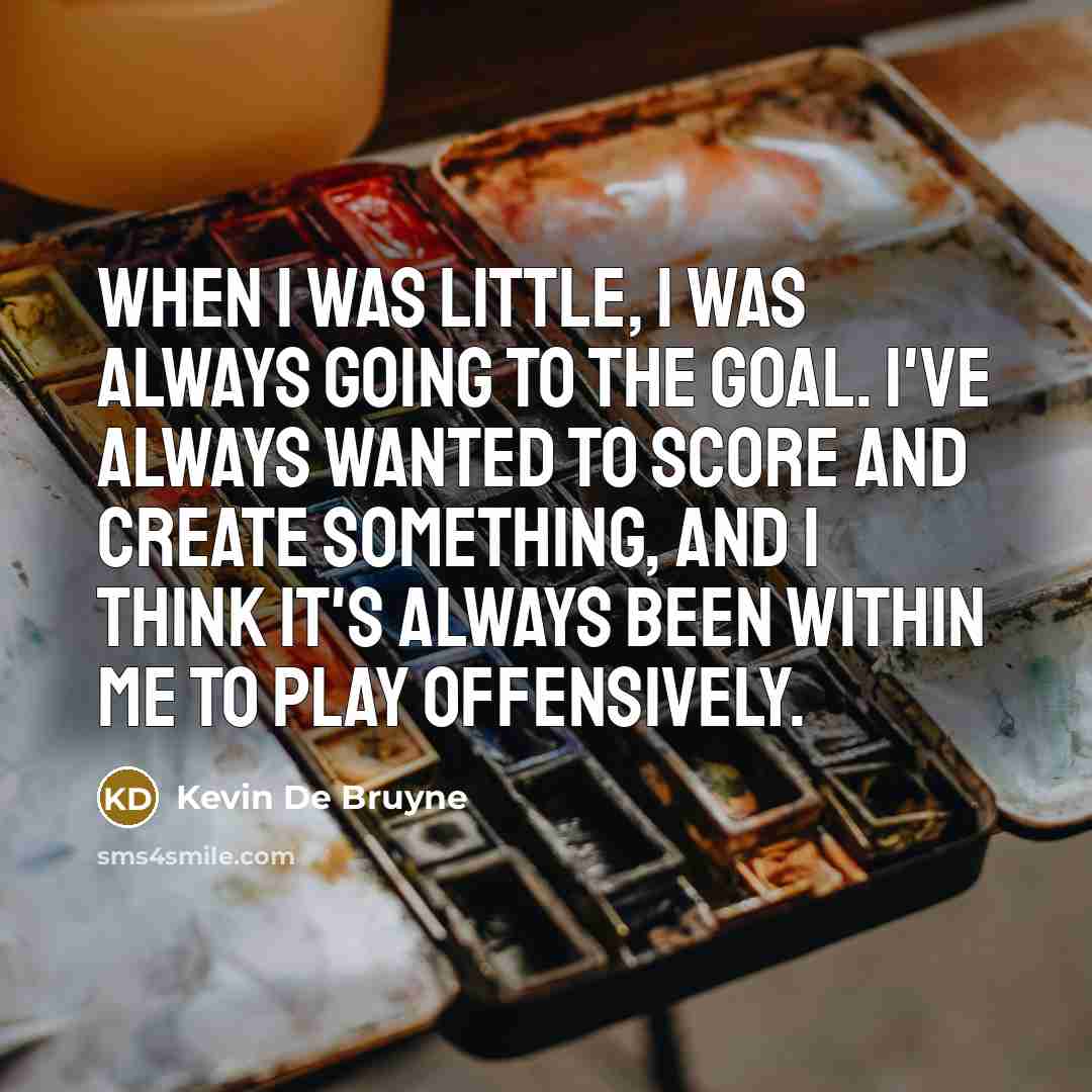 “When I was little, I was always going to the…” quote by Kevin De Bruyne