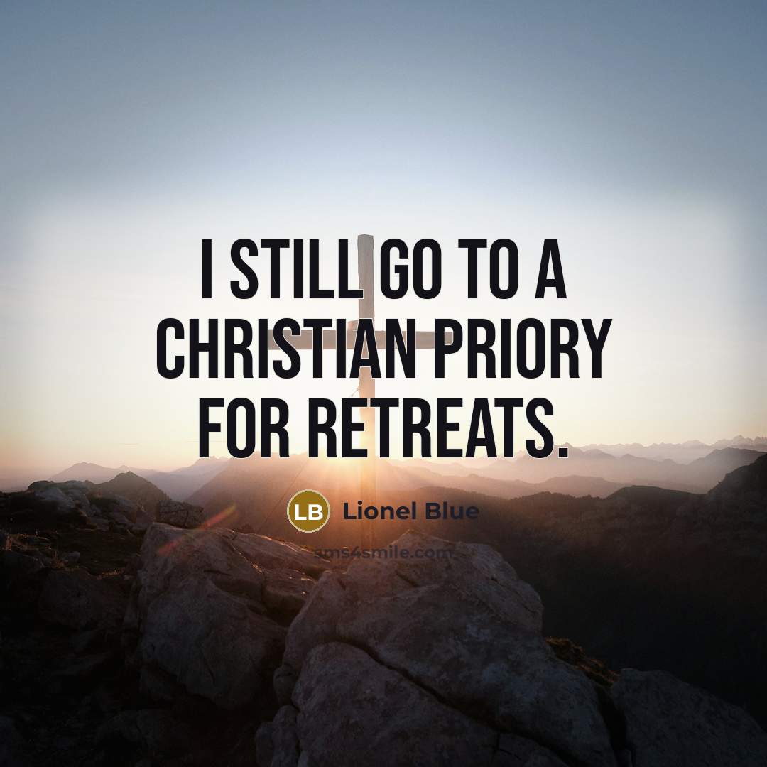 “I still go to a Christian priory for retreats.…” quote by Lionel Blue
