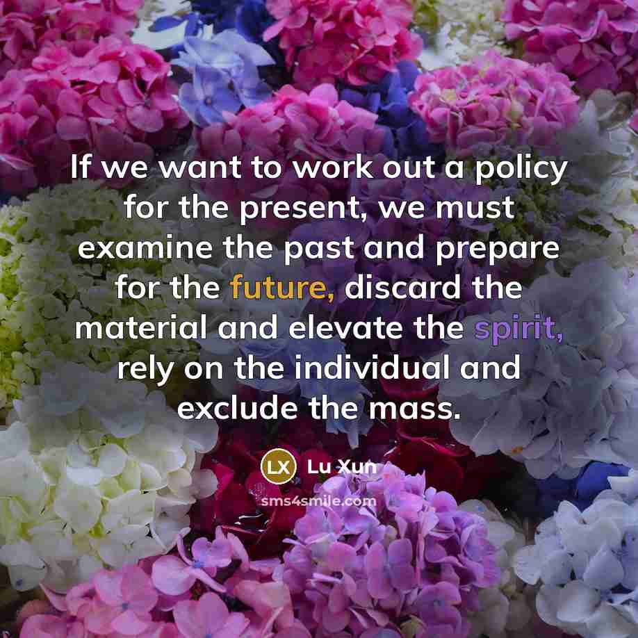 “If we want to work out a policy for the…” quote by Lu Xun
