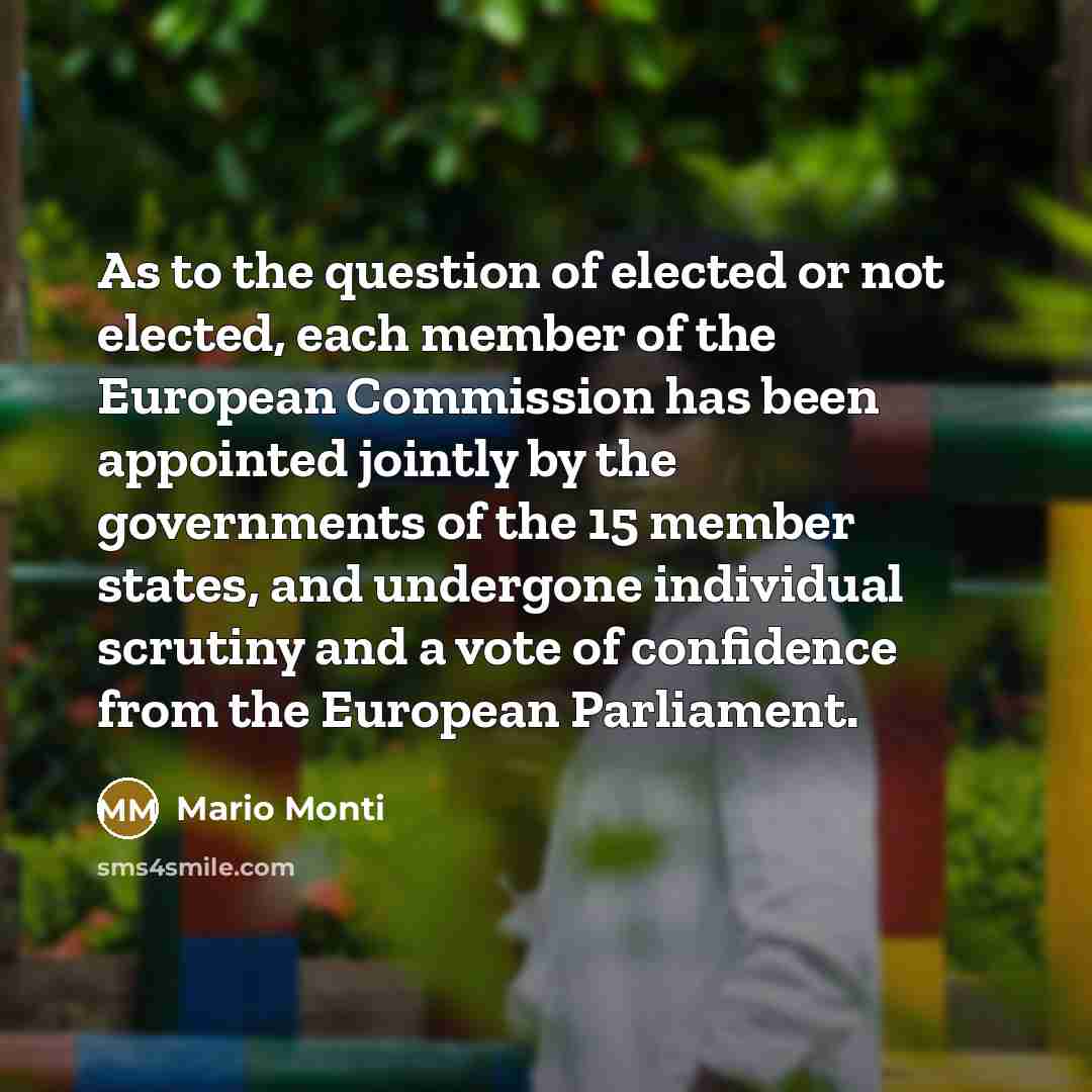 “As to the question of elected or not elected, each…” quote by Mario Monti