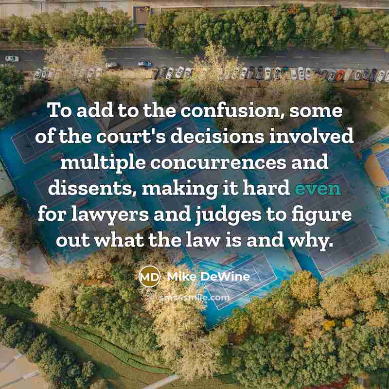 “To add to the confusion, some of the court's decisions…” quote by Mike DeWine