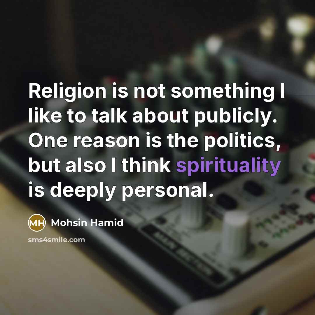 “Religion is not something I like to talk about publicly.…” quote by Mohsin Hamid