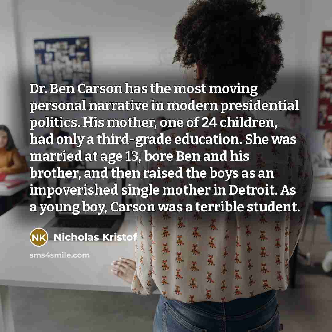 “Dr. Ben Carson has the most moving personal narrative in…” quote by Nicholas Kristof