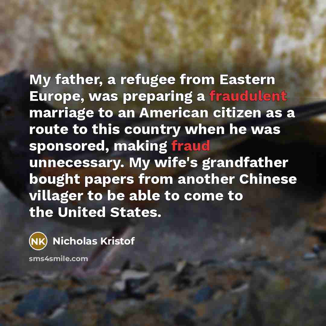 “My father, a refugee from Eastern Europe, was preparing a…” quote by Nicholas Kristof