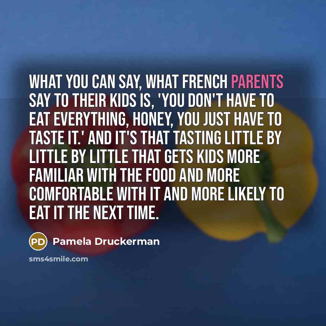 “What you can say, what French parents say to their…” quote by Pamela Druckerman