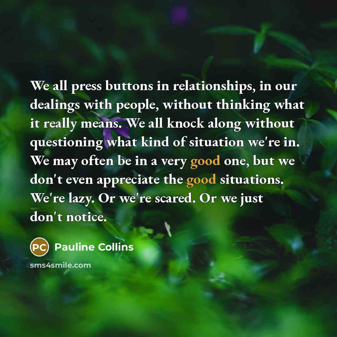 “We all press buttons in relationships, in our dealings with…” quote by Pauline Collins