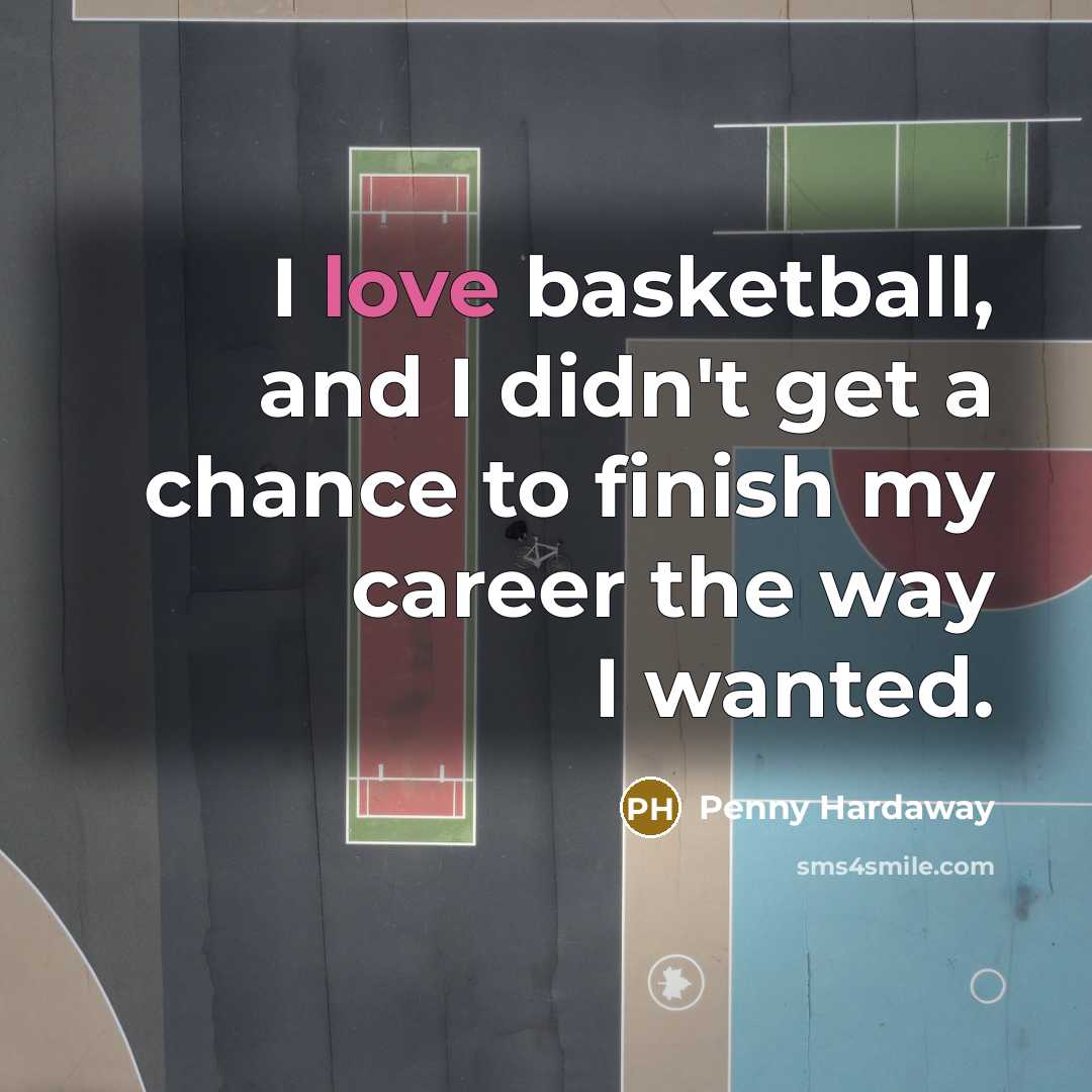 “I love basketball, and I didn't get a chance to…” quote by Penny Hardaway
