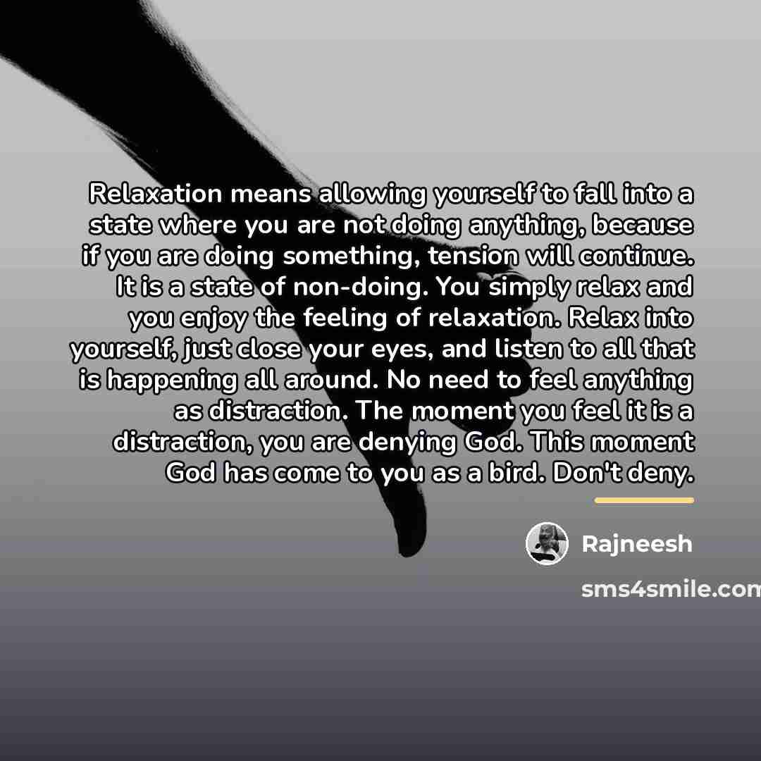 “Relaxation means allowing yourself to fall into a state where…” quote by Rajneesh