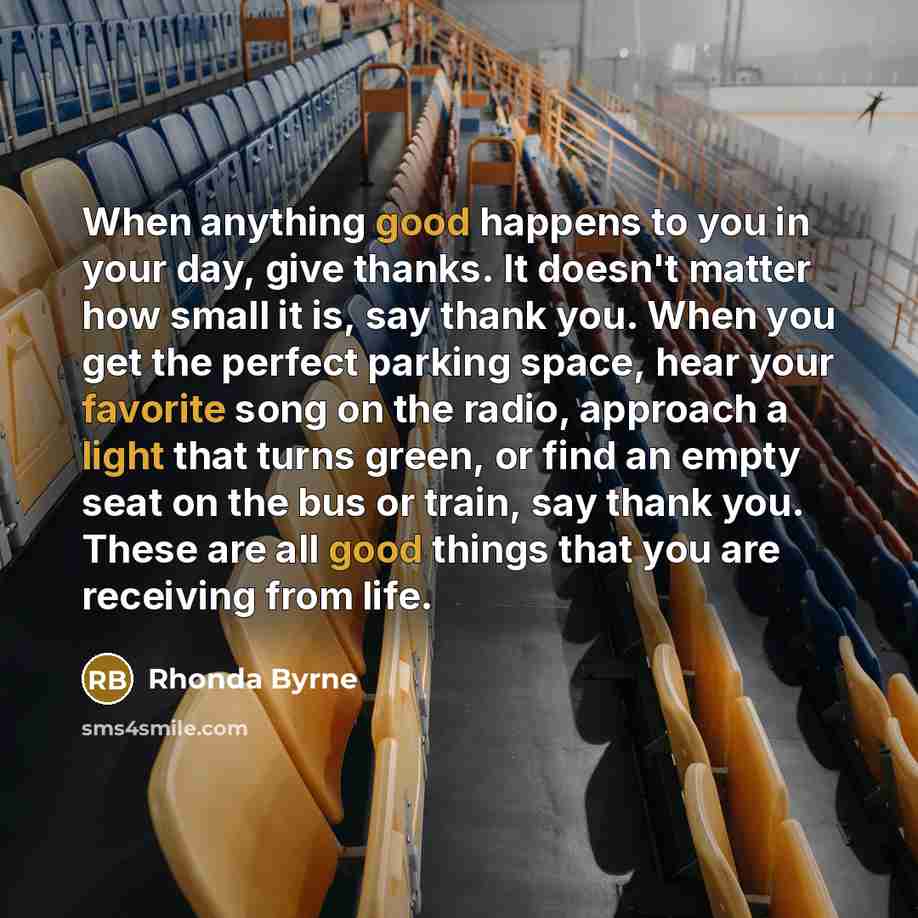 “When anything good happens to you in your day, give…” quote by Rhonda Byrne