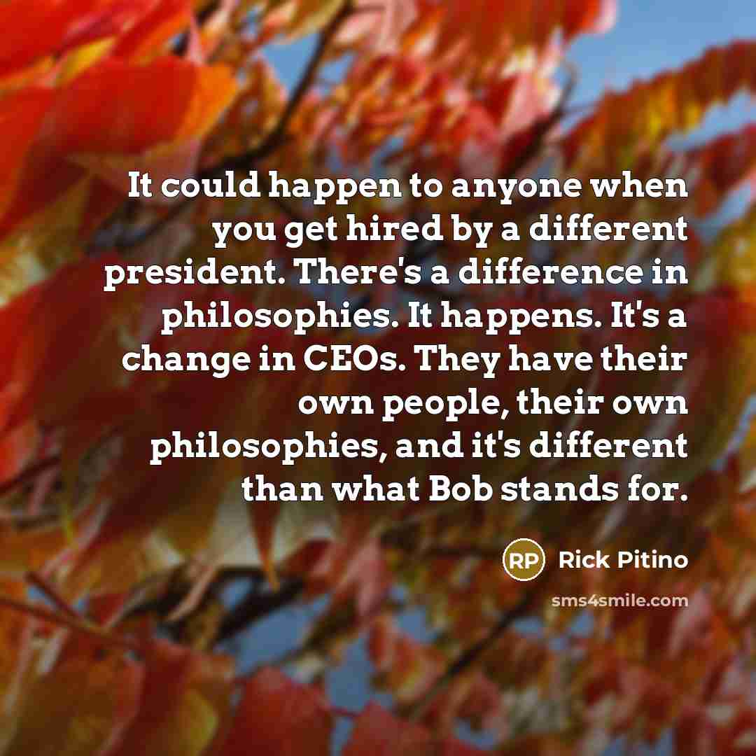 “It could happen to anyone when you get hired by…” quote by Rick Pitino