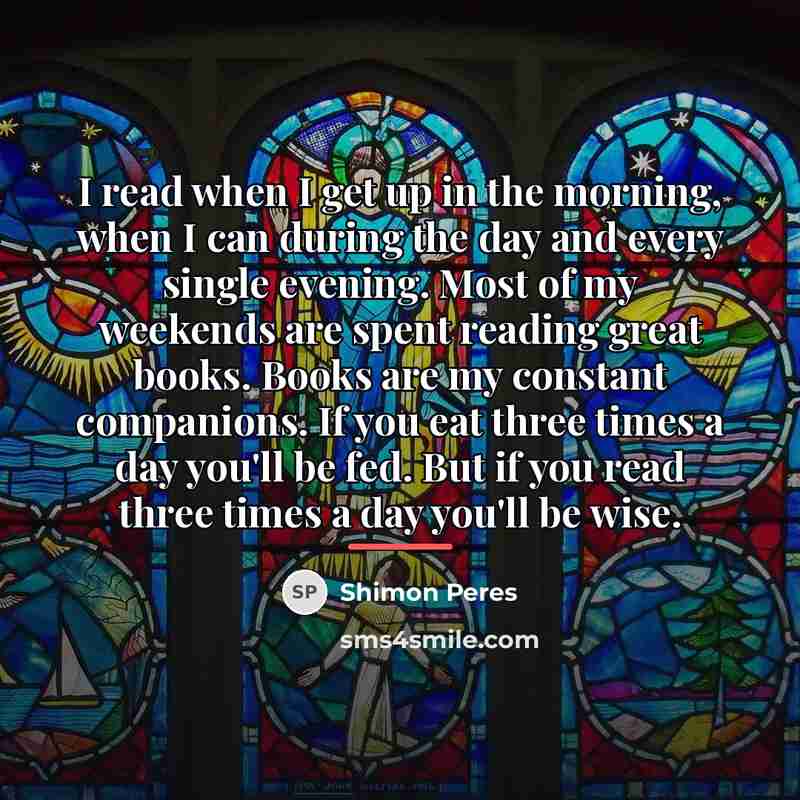 “I read when I get up in the morning, when…” quote by Shimon Peres