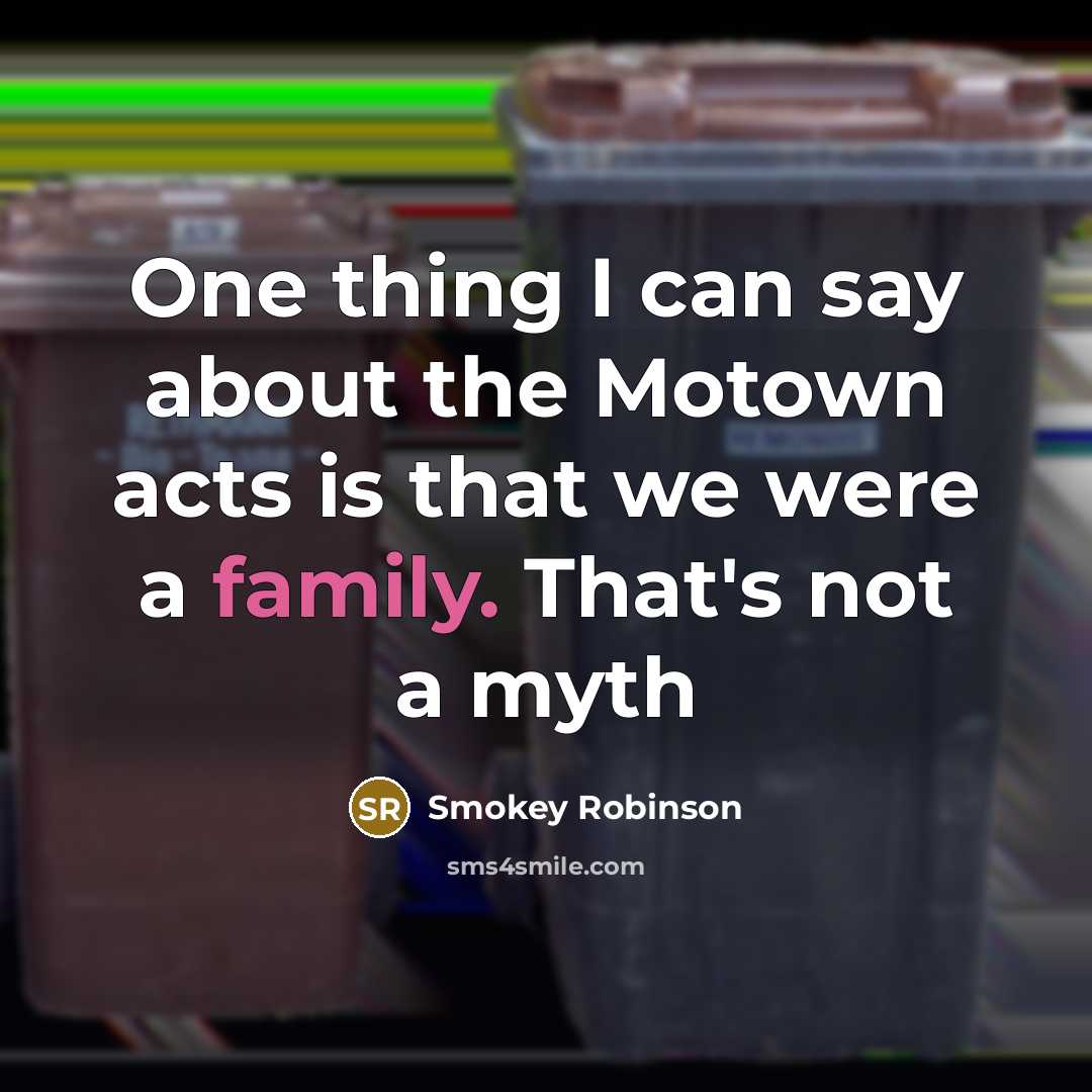 “One thing I can say about the Motown acts is…” quote by Smokey Robinson