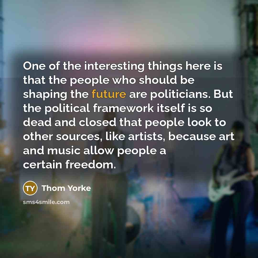 “One of the interesting things here is that the people…” quote by Thom Yorke