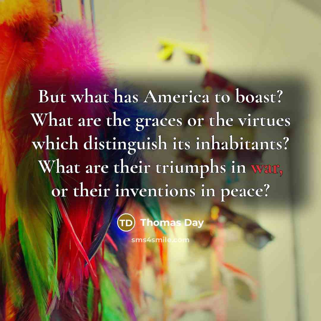 “But what has America to boast? What are the graces…” quote by Thomas Day