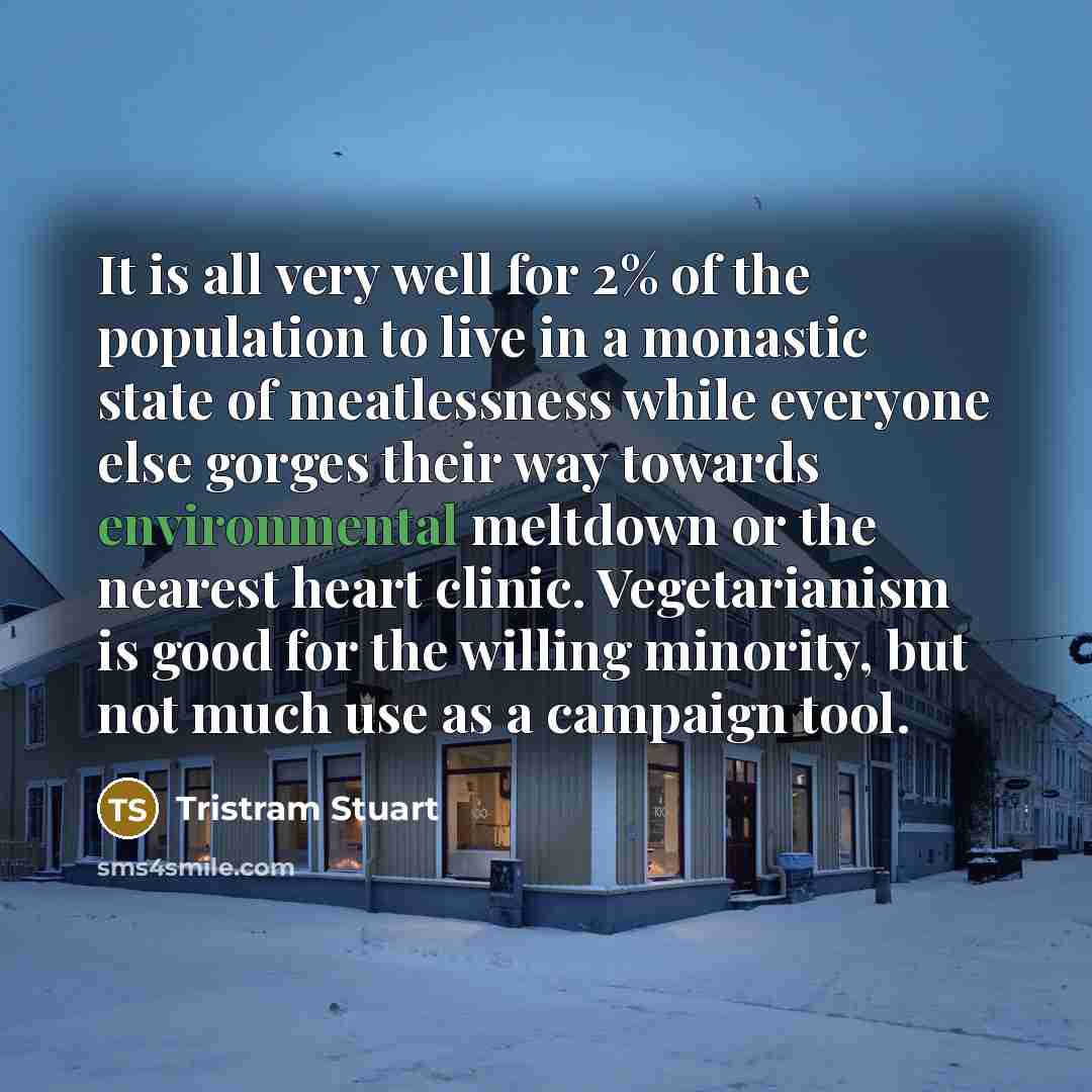 “It is all very well for 2% of the population…” quote by Tristram Stuart