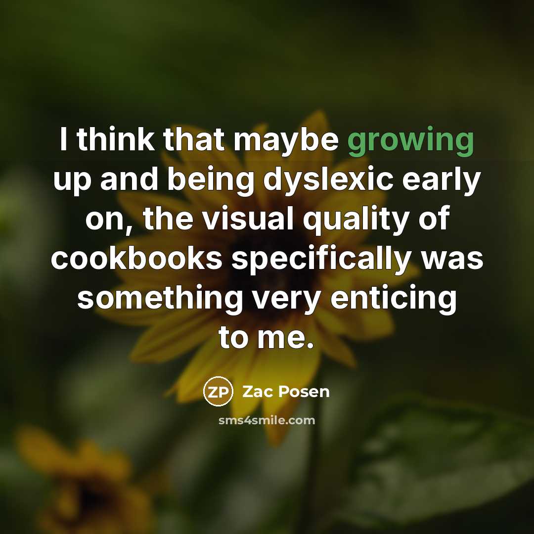 “I think that maybe growing up and being dyslexic early…” quote by Zac Posen