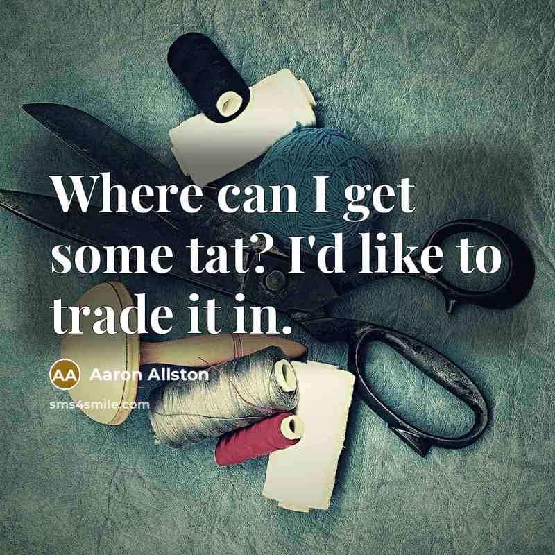 “Where can I get some tat? I'd like to trade…” quote by Aaron Allston