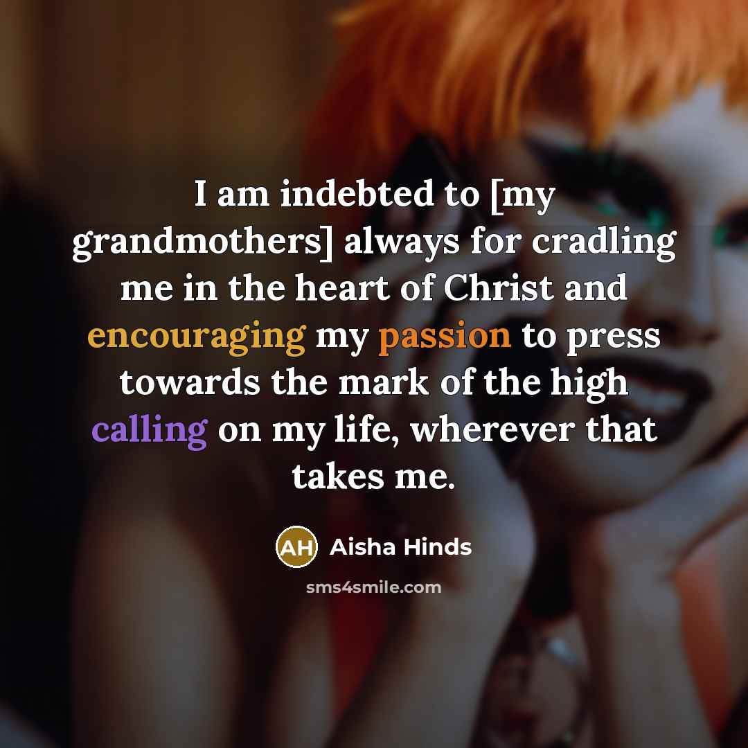 “I am indebted to [my grandmothers] always for cradling me…” quote by Aisha Hinds