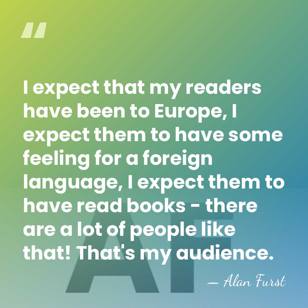 I expect that my readers have been to Europe, I expect them&hellip; - Alan Furst