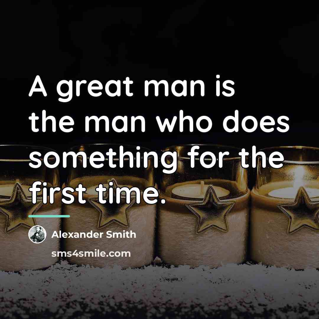 “A great man is the man who does something for…” quote by Alexander Smith