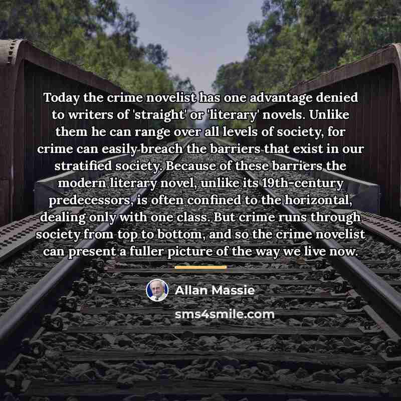 “Today the crime novelist has one advantage denied to writers…” quote by Allan Massie