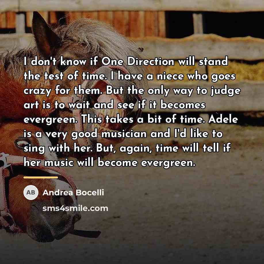 “I don't know if One Direction will stand the test…” quote by Andrea Bocelli