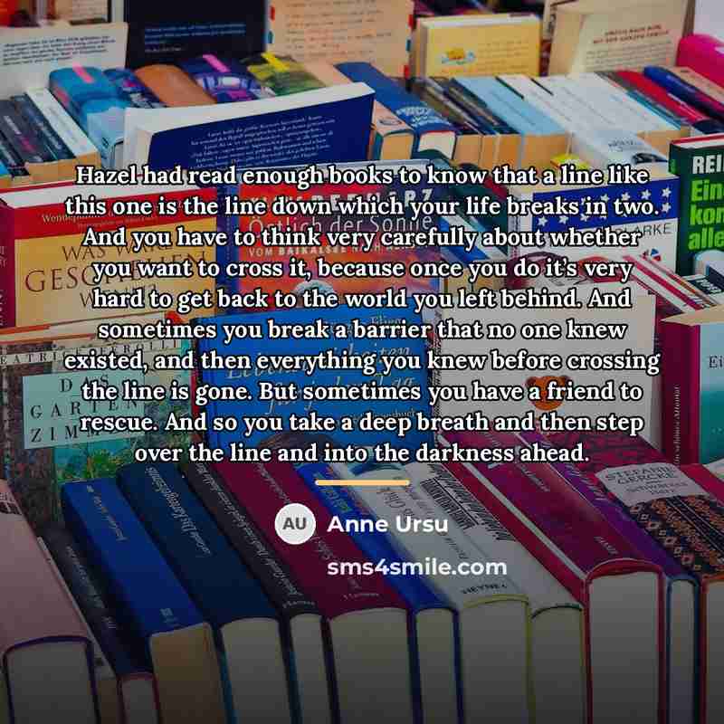 “Hazel had read enough books to know that a line…” quote by Anne Ursu