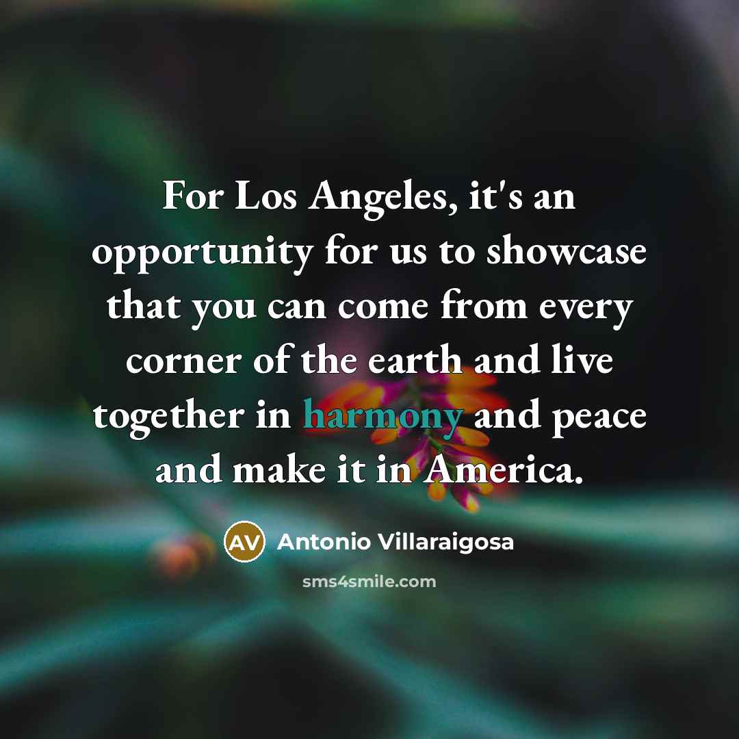 “For Los Angeles, it's an opportunity for us to showcase…” quote by Antonio Villaraigosa