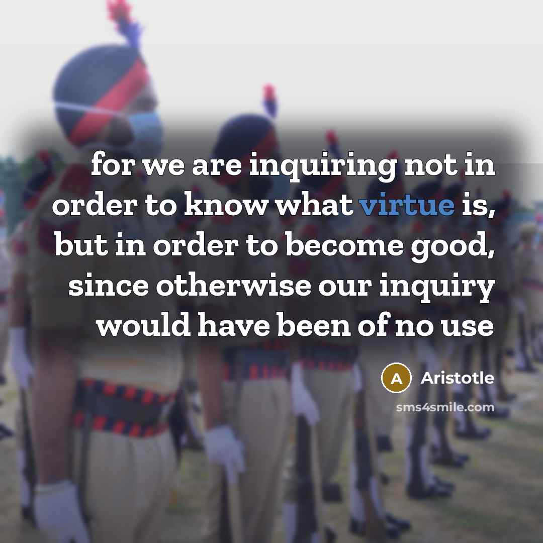 “for we are inquiring not in order to know what…” quote by Aristotle