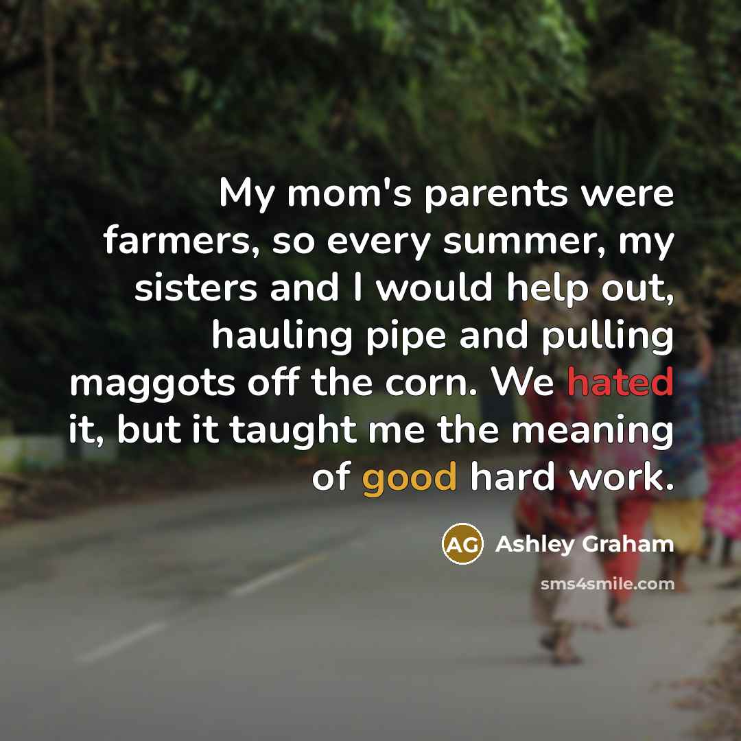 “My mom's parents were farmers, so every summer, my sisters…” quote by Ashley Graham