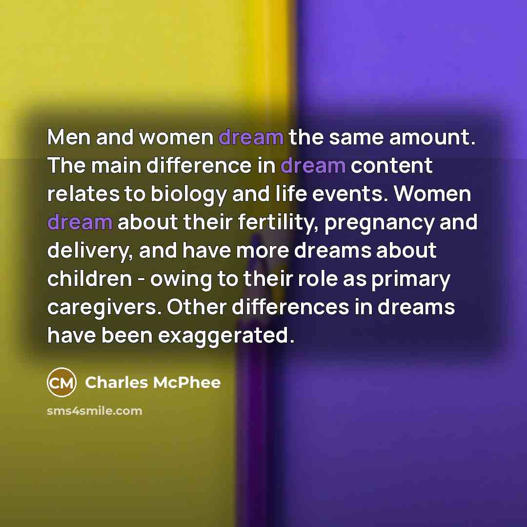 “Men and women dream the same amount. The main difference…” quote by Charles McPhee