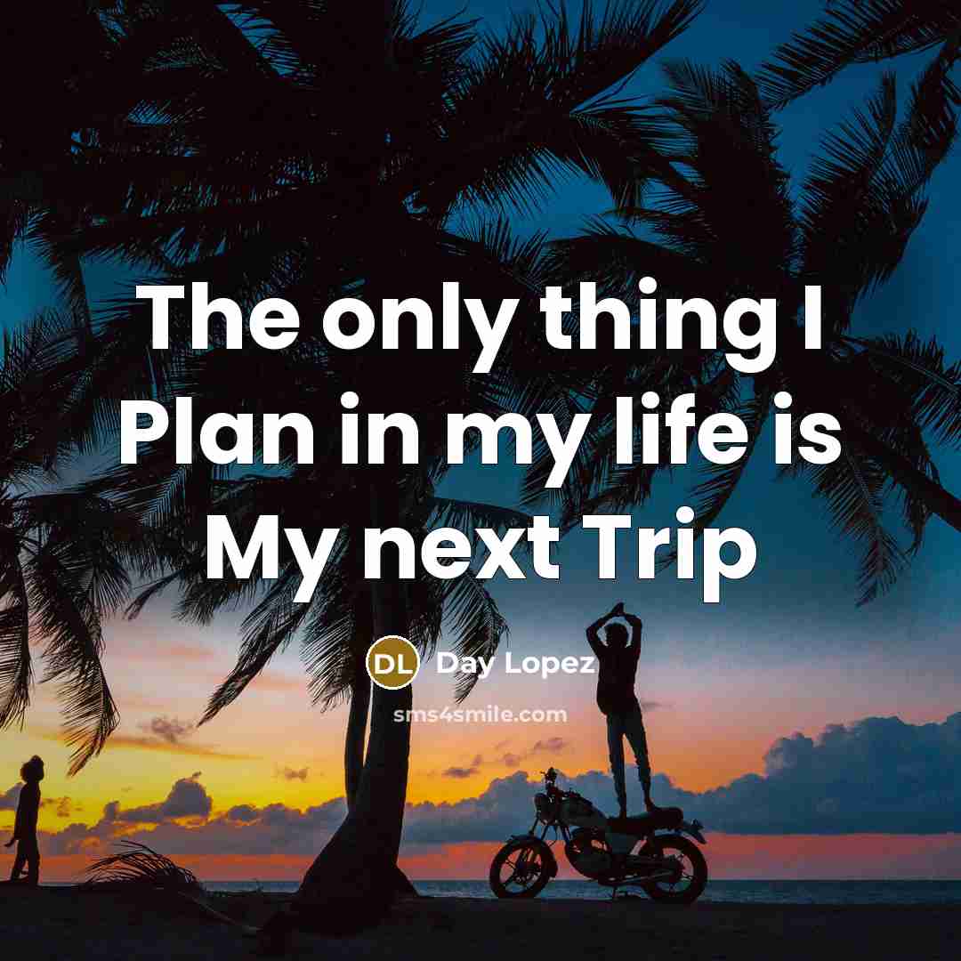 “The only thing I Plan in my life is My…” quote by Day Lopez