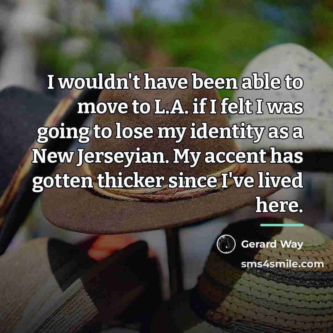 “I wouldn't have been able to move to L.A. if…” quote by Gerard Way