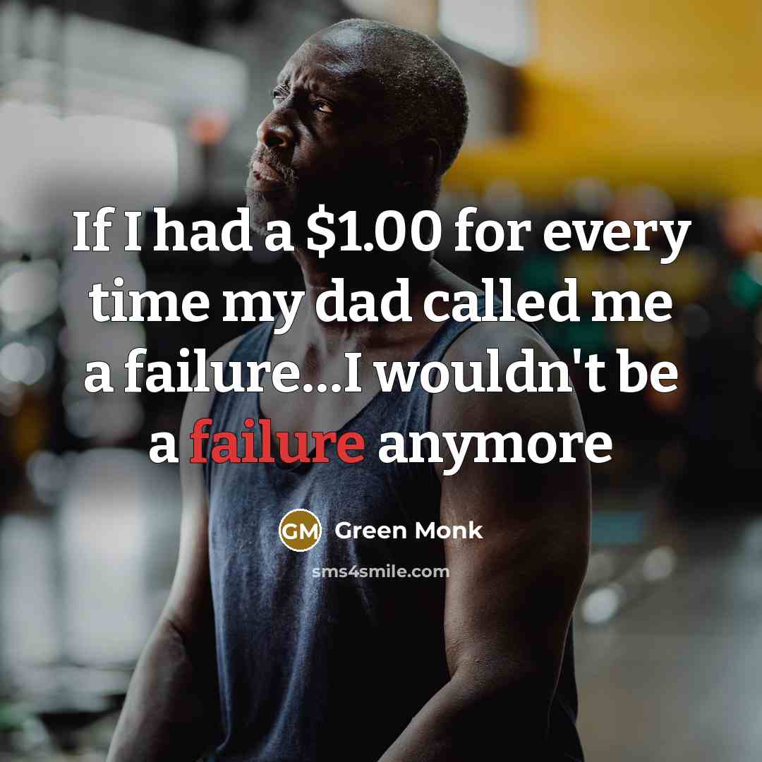 “If I had a $1.00 for every time my dad…” quote by Green Monk