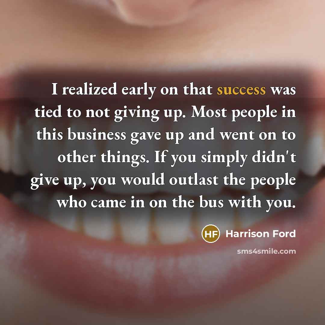 “I realized early on that success was tied to not…” quote by Harrison Ford