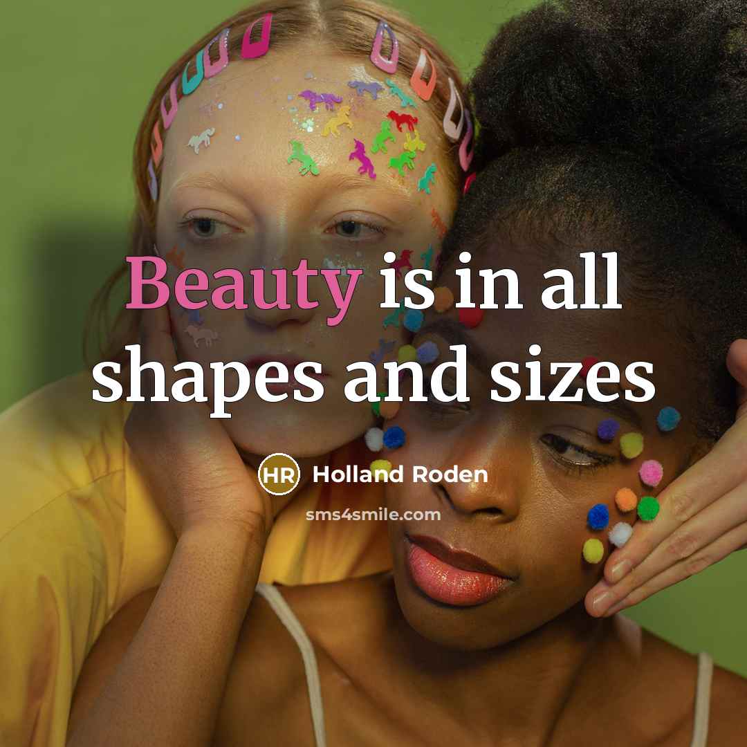 “Beauty is in all shapes and sizes…” quote by Holland Roden