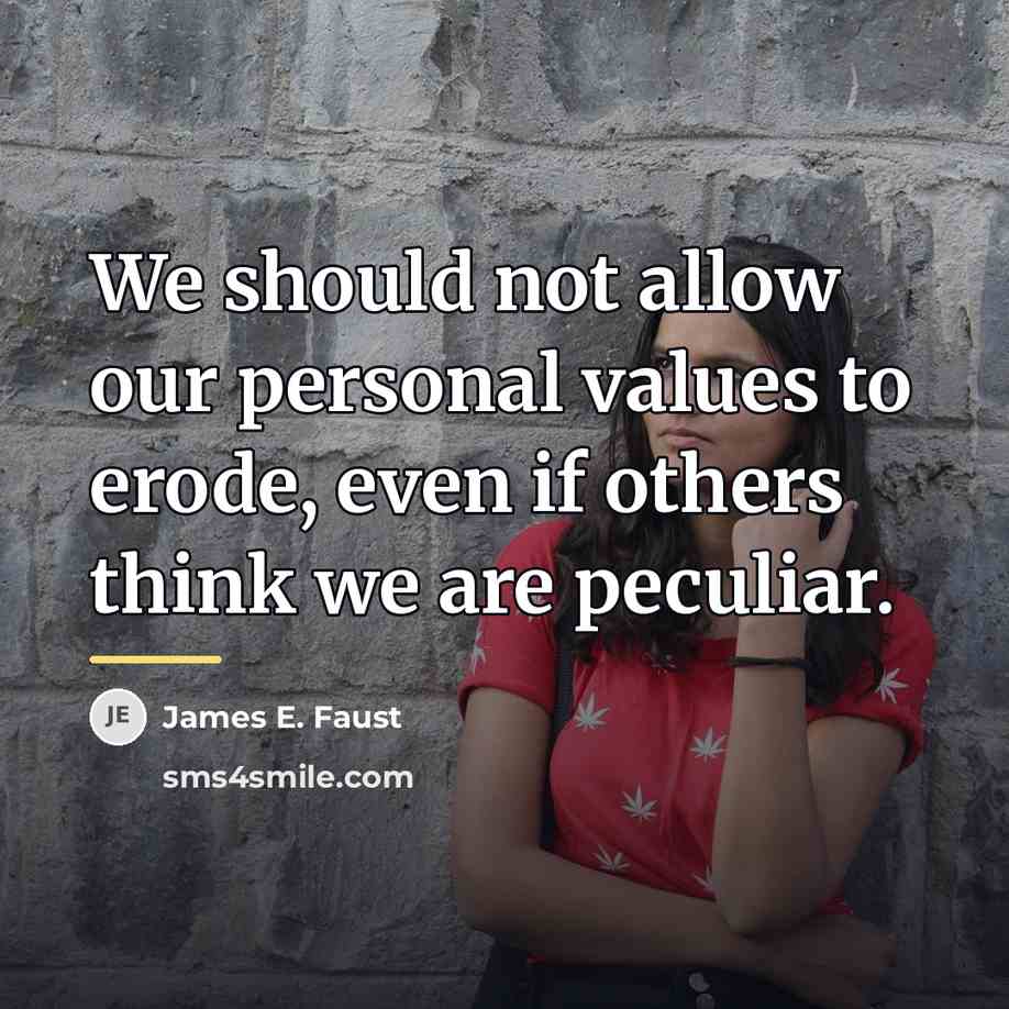“We should not allow our personal values to erode, even…” quote by James E. Faust