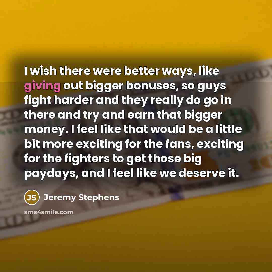 “I wish there were better ways, like giving out bigger…” quote by Jeremy Stephens