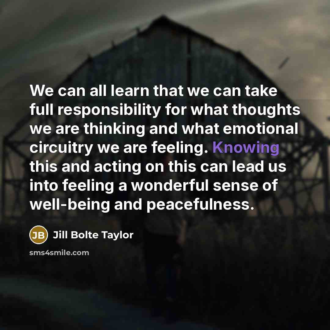 “We can all learn that we can take full responsibility…” quote by Jill Bolte Taylor