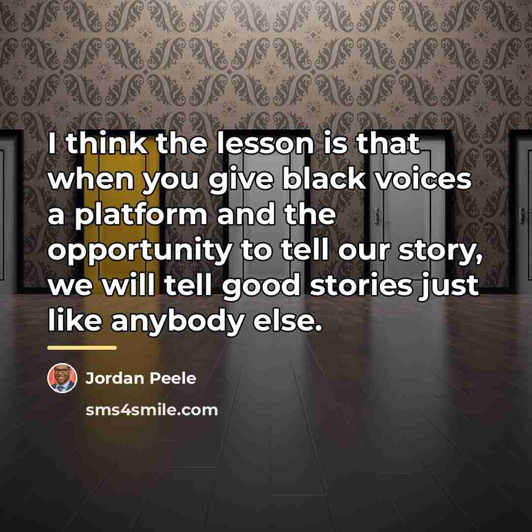 “I think the lesson is that when you give black…” quote by Jordan Peele