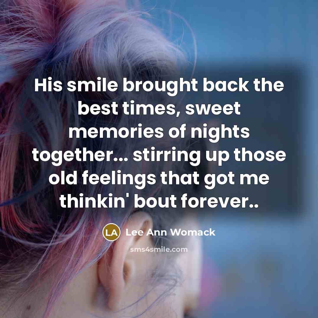“His smile brought back the best times, sweet memories of…” quote by Lee Ann Womack