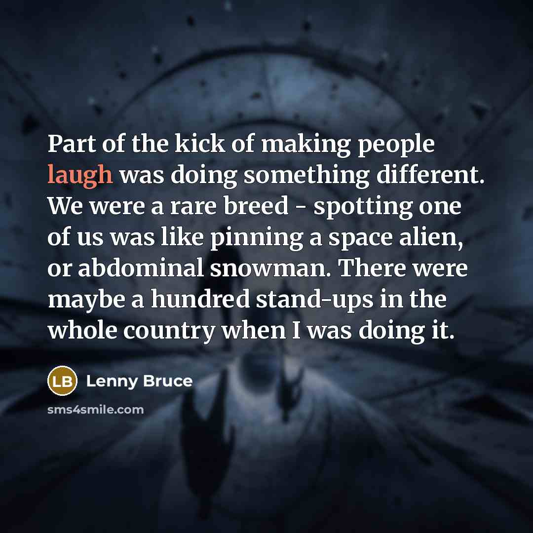 “Part of the kick of making people laugh was doing…” quote by Lenny Bruce