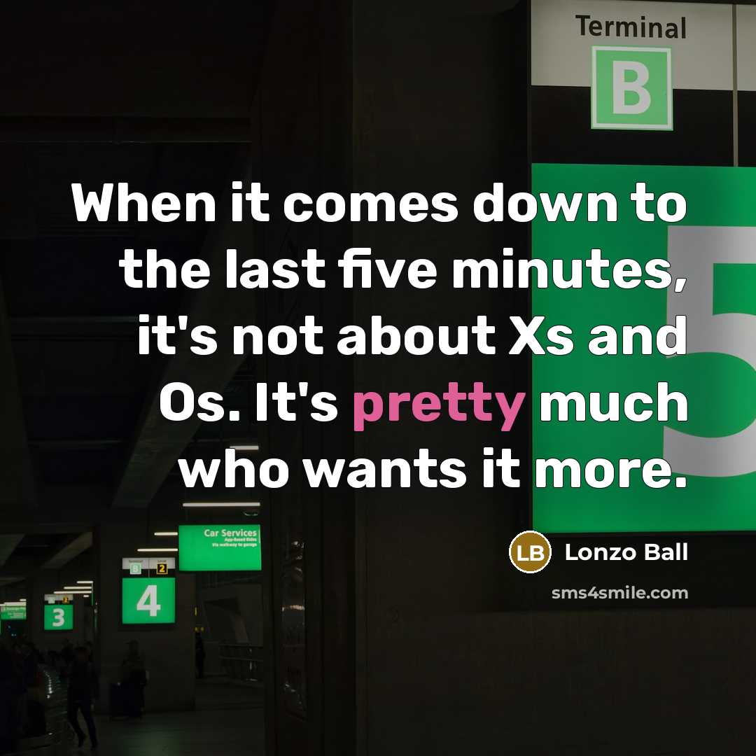 “When it comes down to the last five minutes, it's…” quote by Lonzo Ball