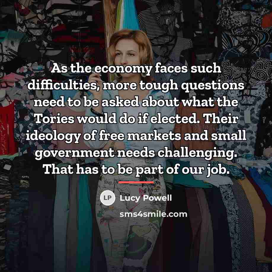 “As the economy faces such difficulties, more tough questions need…” quote by Lucy Powell