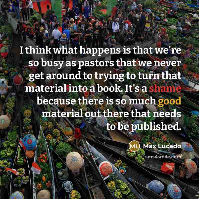 “I think what happens is that we're so busy as…” quote by Max Lucado