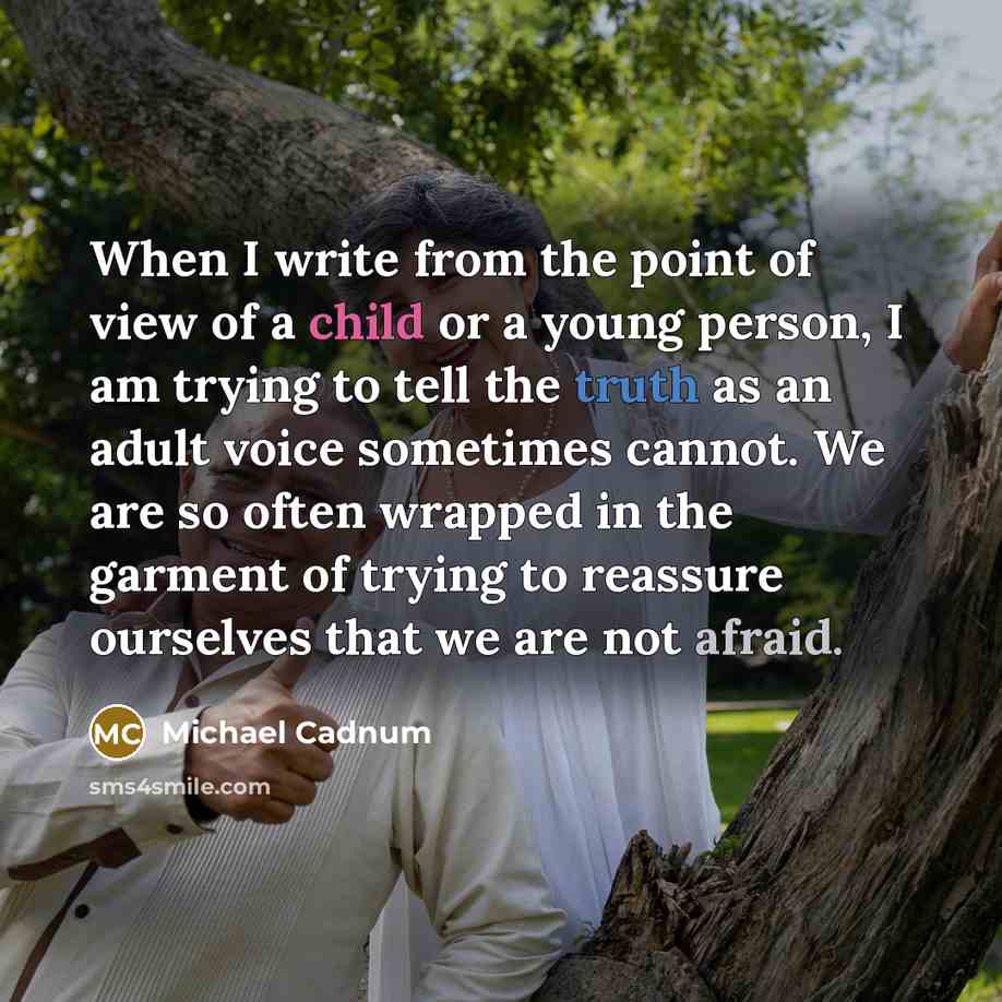 “When I write from the point of view of a…” quote by Michael Cadnum