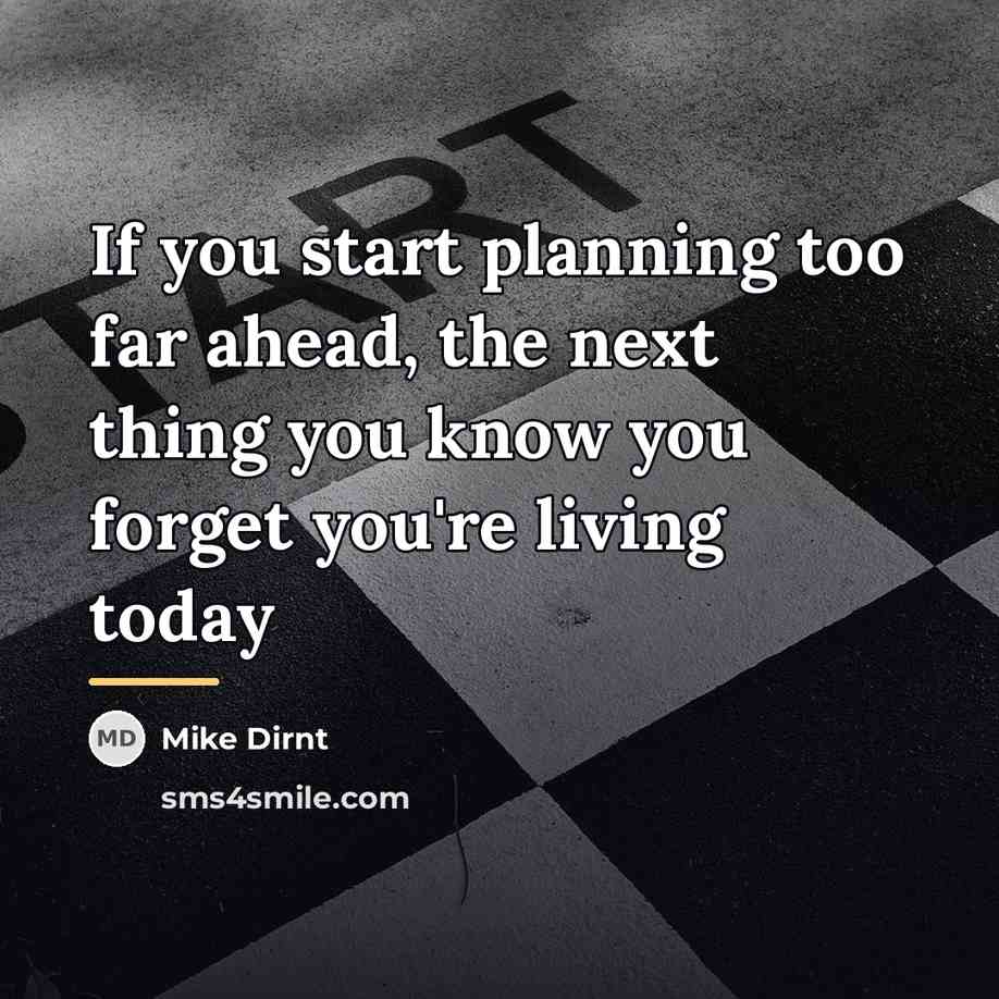 “If you start planning too far ahead, the next thing…” quote by Mike Dirnt