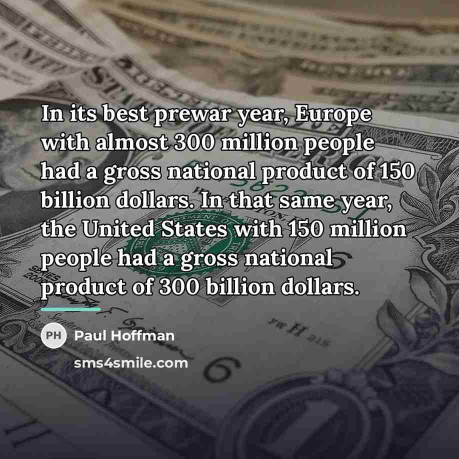 “In its best prewar year, Europe with almost 300 million…” quote by Paul Hoffman